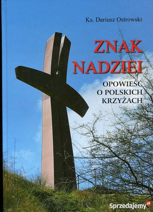 Znak nadziei Opowieść o polskich krzyżach zachodniopomorskie Szczecin