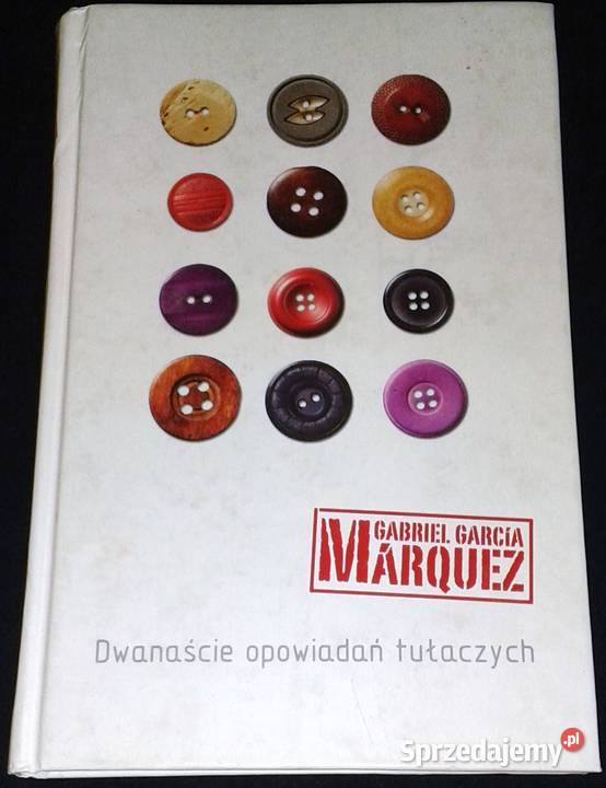 Dwanaście opowiadań tułaczych Gabriel Garca Kultura i Rozrywka lubelskie Chełm