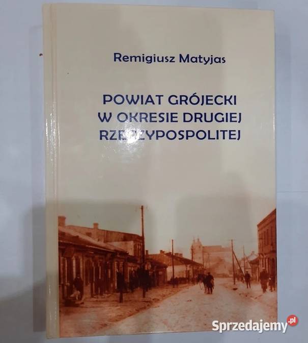 POWIAT GRÓJECKI W OKRESIE DRUGIEJ Opole