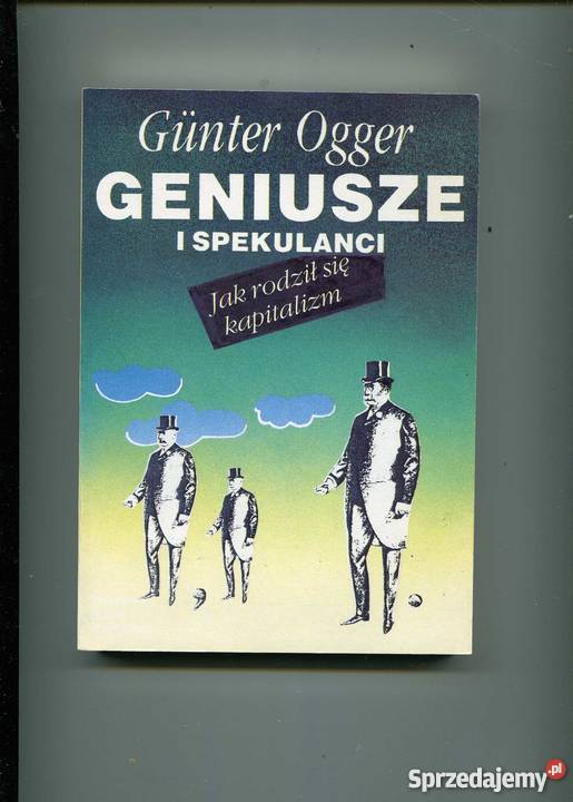 Geniusze i spekulanci rodził się kapitalizm Szczecin