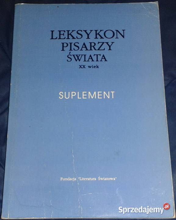 Leksykon pisarzy świata XX wieku praca zbiorowa Chełm