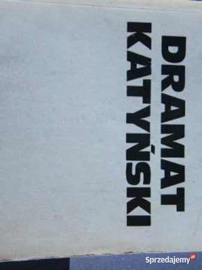 KATYŃ LISTA KATYŃSKA DRAMAT KATYŃSKI 3 literatura piękna - proza polska Proza i poezja Kobielice
