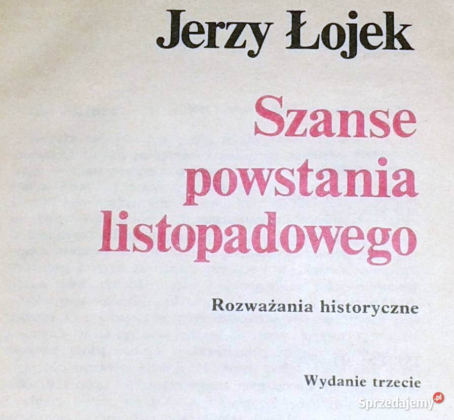 Szanse powstania listopadowego Jerzy Łojek Rok wydania 1986 Chełm