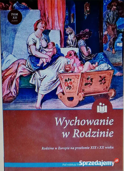 Rodzina w Europie na przełomie XIX i XX wieku pedagogika, resocjalizacja Łódź