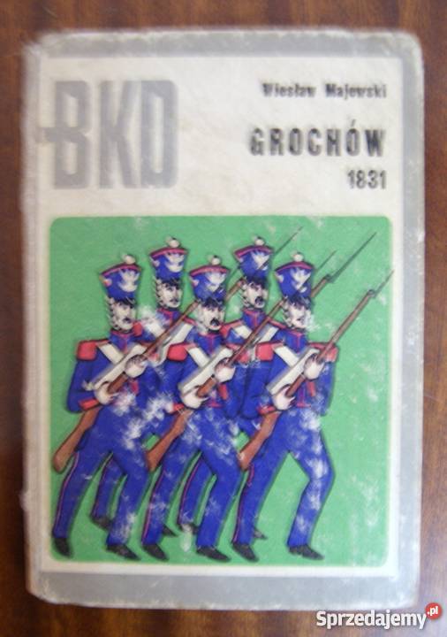 Wiesław Majewski Grochów 1831 BKD Proza i poezja