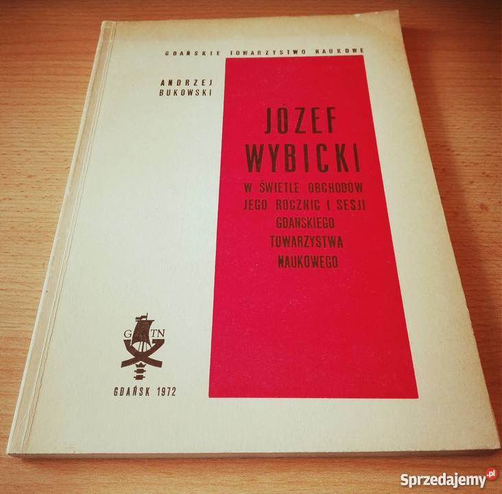 Józef Wybicki w świetle obchodów jego rocznic i Gdańsk sprzedam