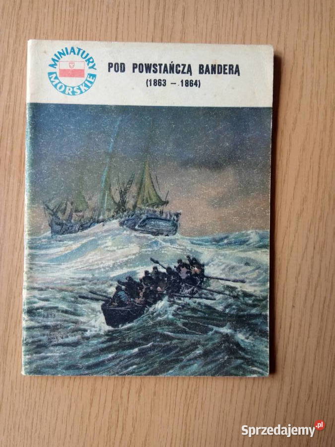 Pod powstańczą banderą Miniatury Morskie 1964 Dąbrowa Górnicza