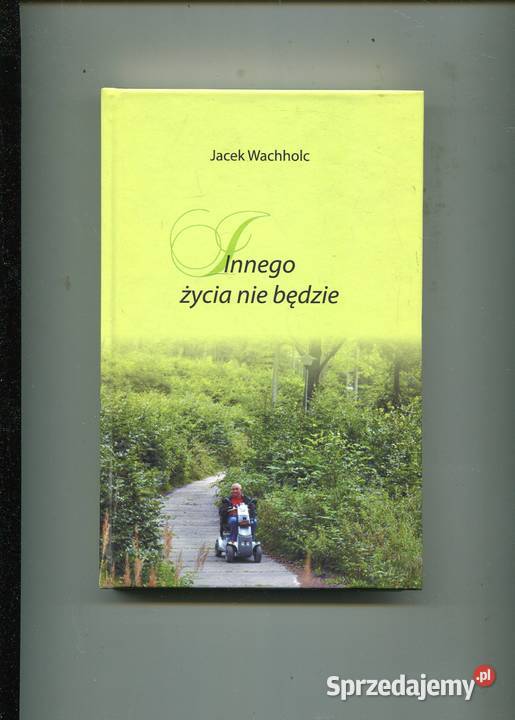 Innego życia nie będzie Jacek Wachholc Szczecin sprzedam