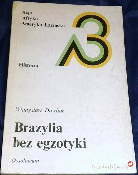 Brazylia bez egzotyki Władysław Dowbor Chełm