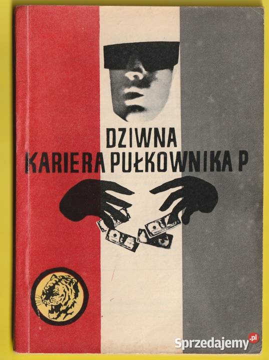ŻÓŁTY TYGRYS DZIWNA KARIERA PUŁKOWNIKA P 1963 Łódź