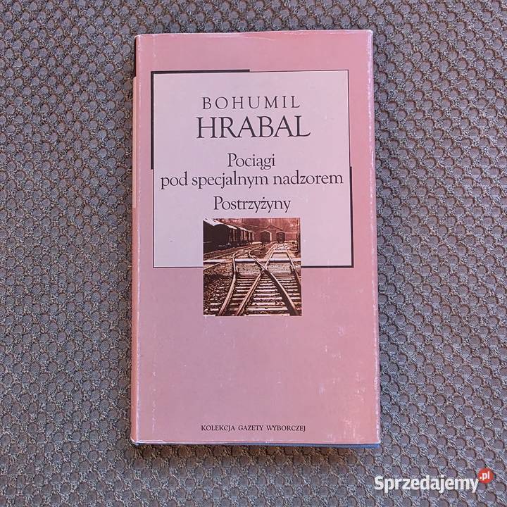 Bohumil Hrabal Pociągi pod specjalnym nadzorem i Kraków