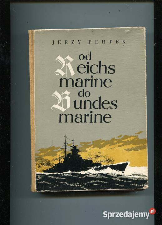 Reichsmarine do Bundesmarine Pertek Szczecin