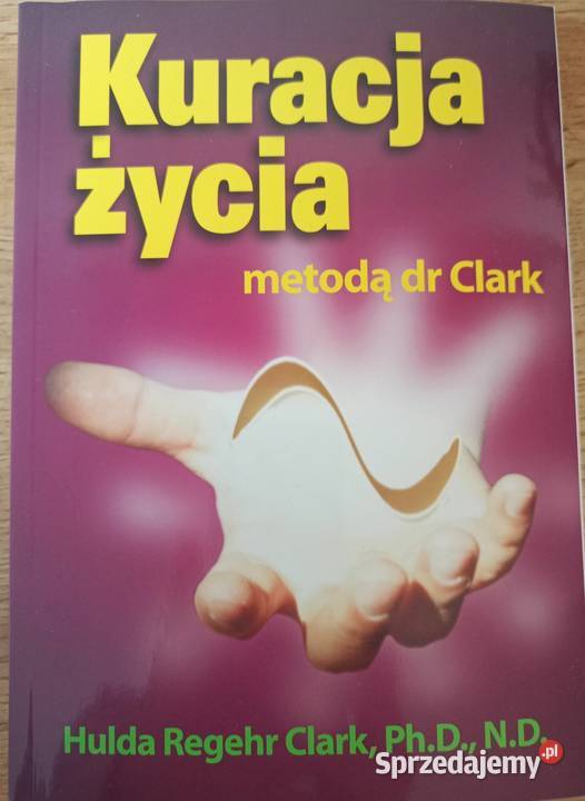 Kuracja życia metodą Huldy Clark poradnik Głogów