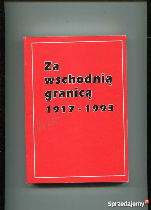 wschodnią granicą 19171993 O Polakach i zachodniopomorskie Szczecin