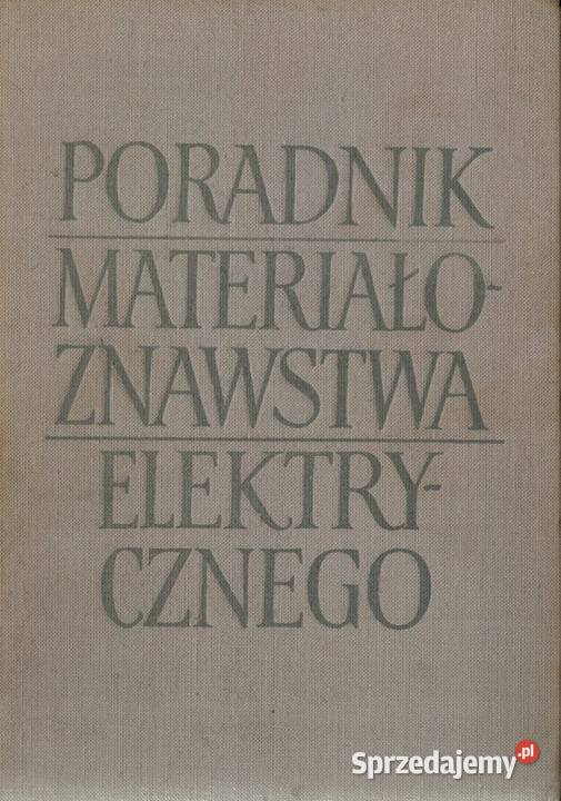 PORADNIK MATERIAŁOZNAWSTWA ELEKTRYCZNEGO