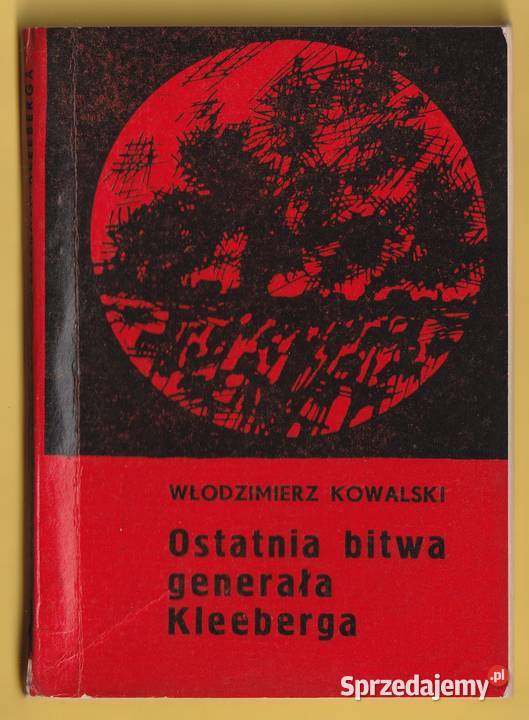 OSTATNIA BITWA GENERAŁA KLEEBERGA WŁODZIMIERZ Łódź