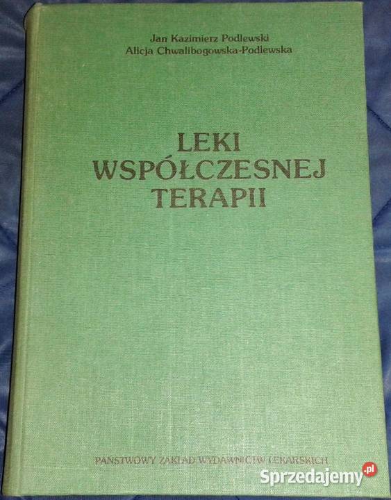 Leki współczesnej terapii J K Podlewski A twarda Chełm