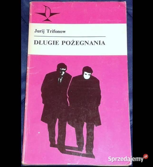 Długie pożegnania Jurij Trifonow Chełm