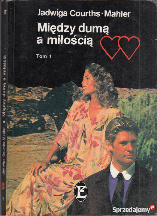 03129 MIĘDZY DUMĄ A MIŁOŚCIĄ TOM 1 JADWIGA Czyrna