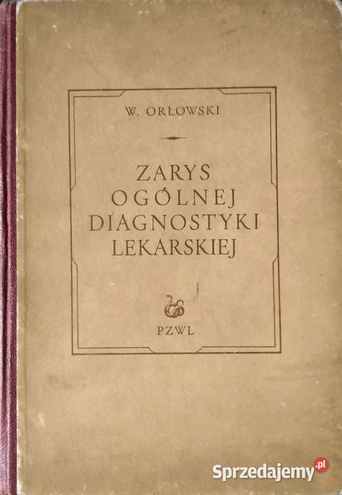 Zarys ogólnej diagnostyki lekarskiej W Orłowski Woźniki