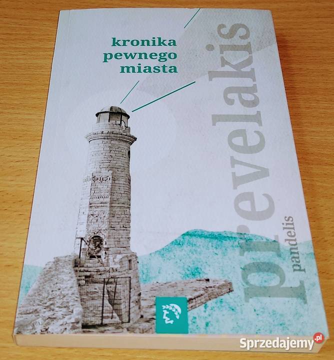 Kronika pewnego miasta Pandelis Prevelakis 2013 miękka Proza i poezja Gdańsk