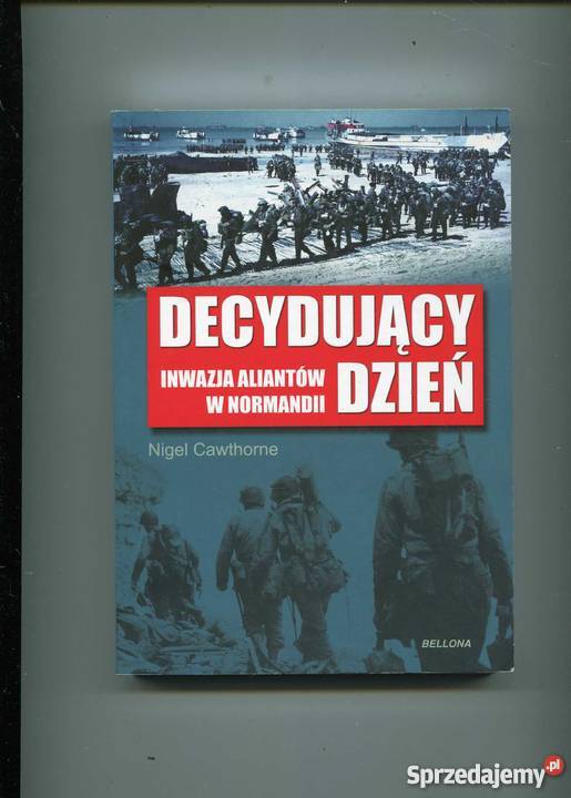 Decydujący dzień Inwazja aliantów w Normandii Szczecin