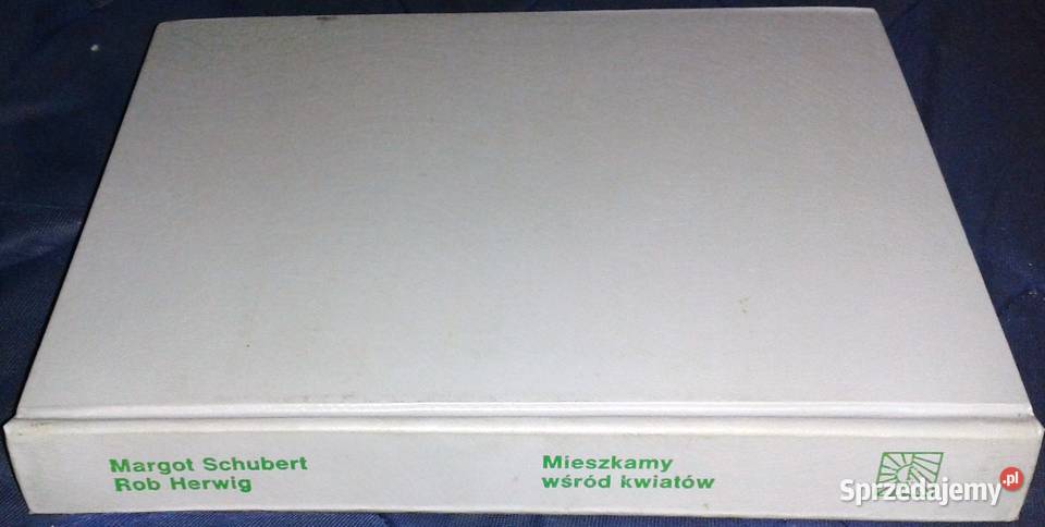 Mieszkamy wśród kwiatów Margot Schubert Rob Chełm