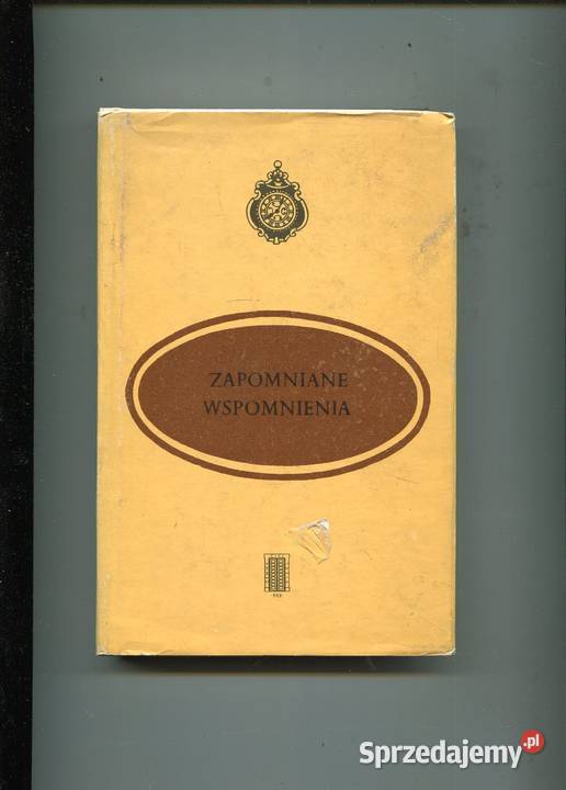 Zapomniane wspomnienia Eligiusz Kozłowski opr Rok wydania 1981 Szczecin