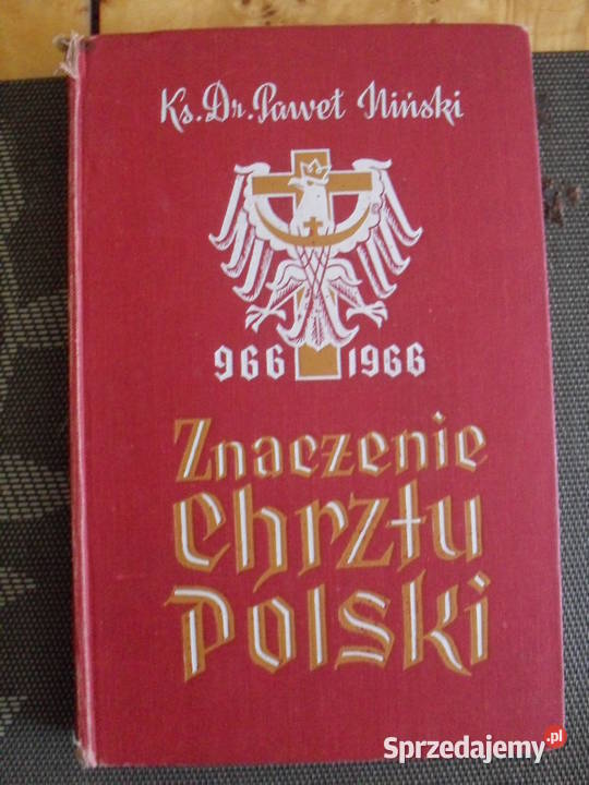 Znaczenie Chrztu Polski 966-1966 - Ks.Dr. Paweł Iliński