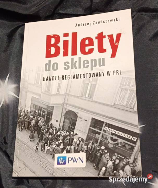 Bilety do sklepu Handel reglamentowany w PRL Rok wydania 2017 Proza i poezja Poznań