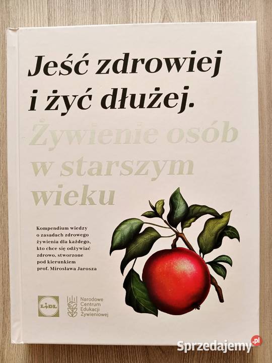 Jeść zdrowiej i żyć dłużej Karol Okrasa Mirosław ISBN 4056489120612 Kraków