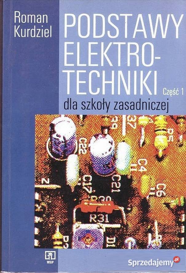 PODSTAWY ELEKTROTECHNIKI CZĘŚĆ 1 CZĘŚĆ 2 ZSZ Radom sprzedam