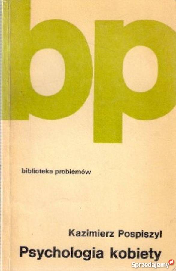 PSYCHOLOGIA KOBIETY POSPISZYL KRZYSZTOF Książki naukowe i popularnonaukowe Bielsko-Biała