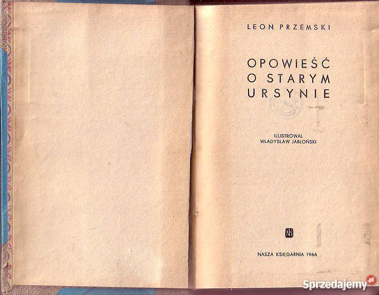 8761 OPOWIEŚĆ O STARYM URSYNIE LEON PRZEMSKI Proza i poezja małopolskie