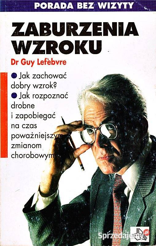 ZABURZENIA WZROKU Guy Lefebvre z serii Porada Chorzów