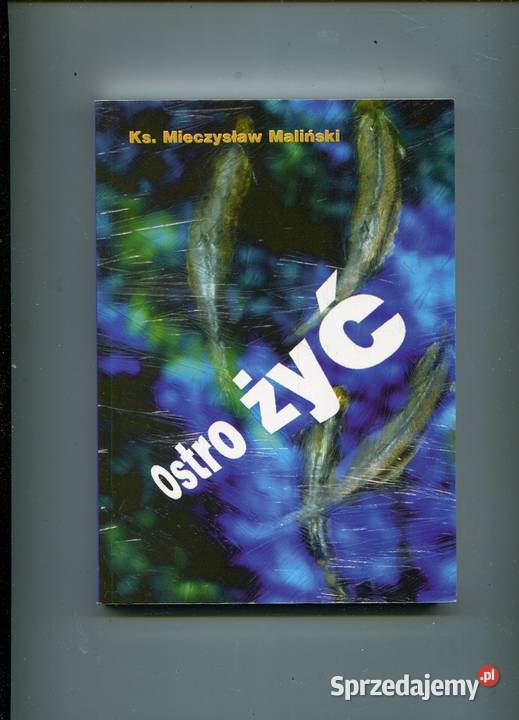 Ostro żyć KsMieczysław Maliński Rok wydania 1997 Szczecin