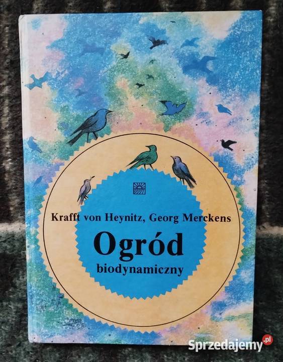 Ogród biodynamiczny Krafft von Heynitz Georg Bełchatów