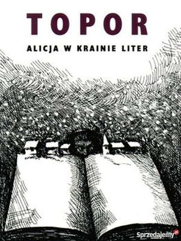 ALICJA W KRAINIE LITER TOPOR ROLAND Rok wydania 2001 Bielsko-Biała sprzedam
