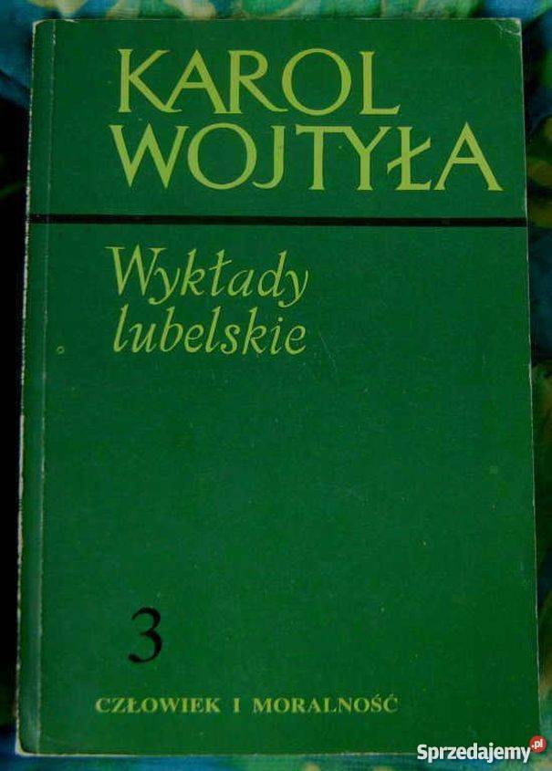 WYKŁADY LUBELSKIE 3 CZŁOWIEK I MORALNOŚĆ WOJTYŁA Tarnów