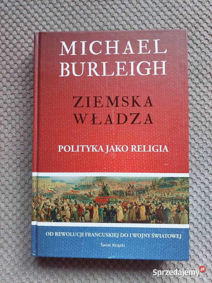 Ziemska władza Polityka jako religia Michael Rok wydania 2011