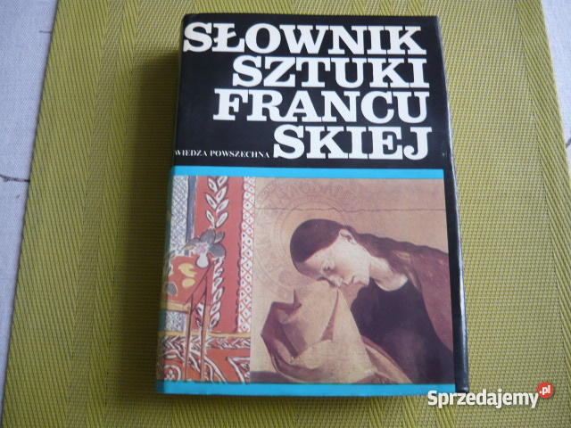 Słownik sztuki Francuskiej Książki naukowe i popularnonaukowe Książki i Podręczniki Myszków