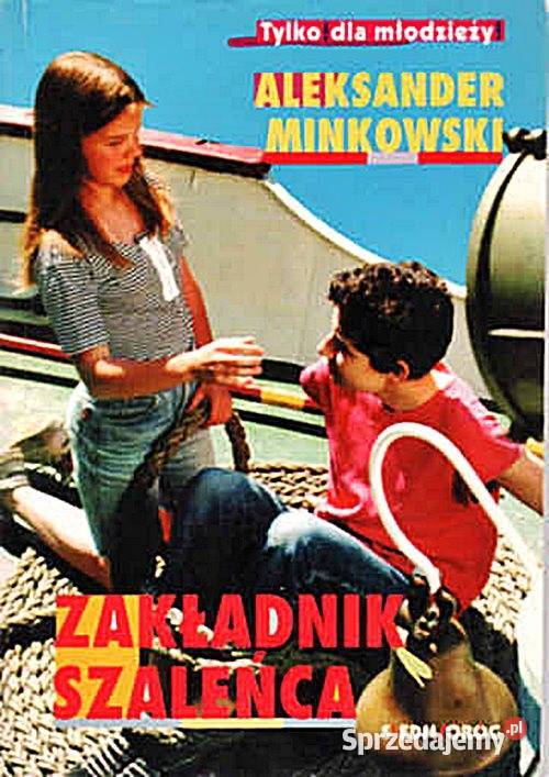 ZAKŁADNIK SZALEŃCA Aleksander Minkowski wyd Beletrystyka, powieści Chorzów