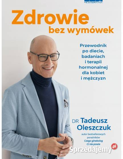NOWA Zdrowie bez wymówek dr Tadeusz Oleszczuk Poradniki, albumy i reportaże Głogów