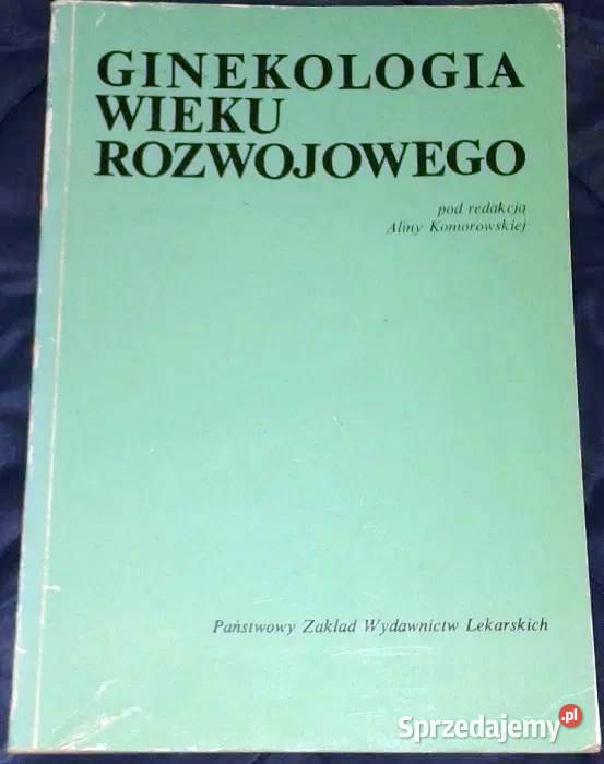 Ginekologia wieku rozwojowego Alina Komorowska Chełm