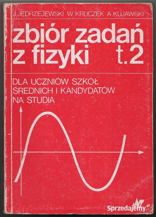 ZBIÓR ZADAŃ Z FIZYKI UCZNIÓW SZKÓŁ ŚREDNICH TOM matematyka Siedlce