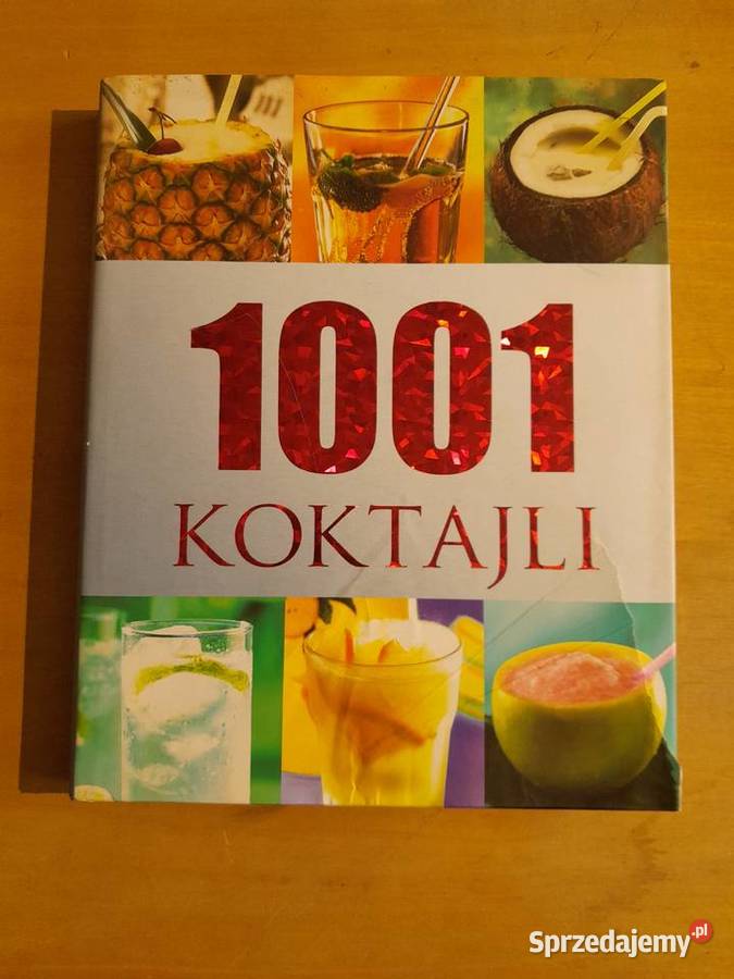 Książka 1001 koktajli wydanie 2013 używana śląskie Dąbrowa Górnicza