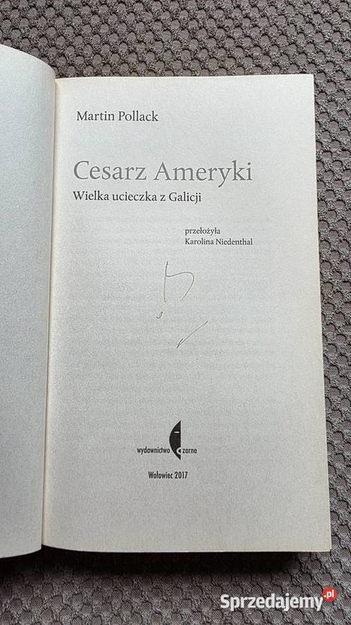 Martin Pollack Cesarz Ameryki Wielka ucieczka z miękka Kraków sprzedam