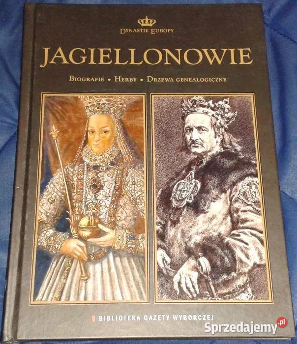 Dynastie Europy Jagiellonowie Biografie Herby Rok wydania 2010 Chełm