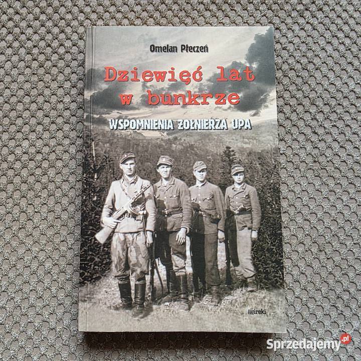 Dziewięć lat w bunkrze Wspomnienia żołnierza UPA ISBN 9788389533951 Proza i poezja Kraków sprzedam