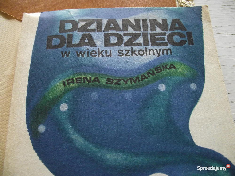 PORADNIK DZIANINA DZIECI W SZKOLNYM Irena Szymań Piła